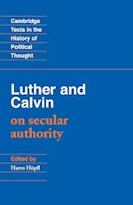 Luther and Calvin on Secular Authority