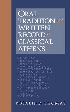 Oral Tradition and Written Record in Classical Athens