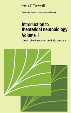 Introduction to Theoretical Neurobiology: Volume 1, Linear Cable Theory and Dendritic Structure