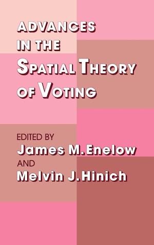 Advances in the Spatial Theory of Voting