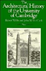 The Architectural History of the University of Cambridge and of the Colleges of Cambridge and Eton