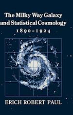 The Milky Way Galaxy and Statistical Cosmology, 1890-1924
