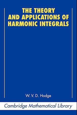 The Theory and Applications of Harmonic Integrals