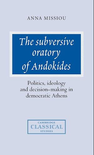 The Subversive Oratory of Andokides