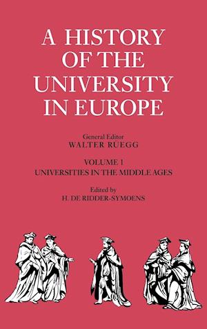 A History of the University in Europe: Volume 1, Universities in the Middle Ages