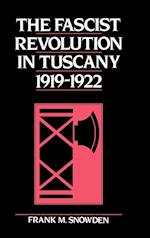 The Fascist Revolution in Tuscany, 1919–22