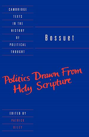 Bossuet: Politics Drawn from the Very Words of Holy Scripture