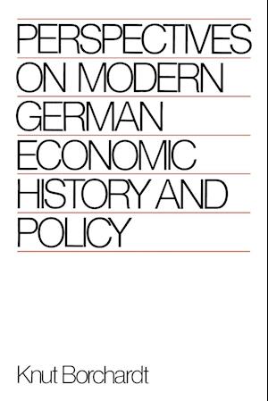 Perspectives on Modern German Economic History and Policy