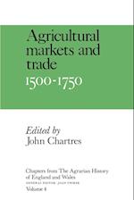 Chapters from The Agrarian History of England and Wales: Volume 4, Agricultural Markets and Trade, 1500-1750