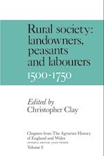 Chapters from the Agrarian History of England and Wales: Volume 2, Rural Society: Landowners, Peasants and Labourers, 1500–1750