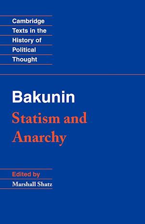 Bakunin: Statism and Anarchy