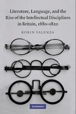 Literature, Language, and the Rise of the Intellectual Disciplines in Britain, 1680-1820