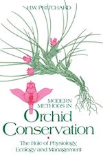 Modern Methods in Orchid Conservation