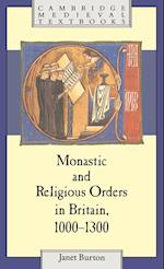 Monastic and Religious Orders in Britain, 1000–1300