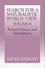 The Search for a Naturalistic World View: Volume 2