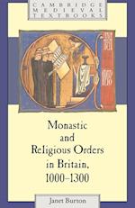 Monastic and Religious Orders in Britain, 1000-1300