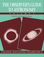 The Observer's Guide to Astronomy: Volume 1