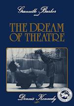 Granville Barker and the Dream of Theatre
