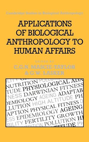 Applications of Biological Anthropology to Human Affairs