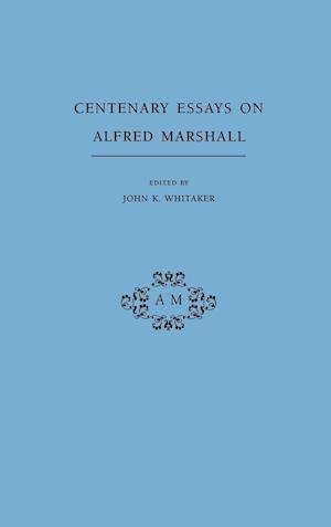 Centenary Essays on Alfred Marshall