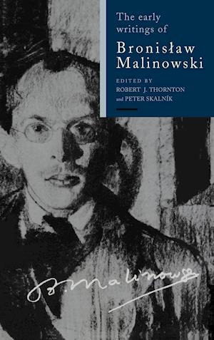 The Early Writings of Bronislaw Malinowski