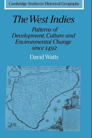 The West Indies: Patterns of Development, Culture and Environmental Change since 1492