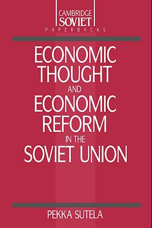 Economic Thought and Economic Reform in the Soviet Union