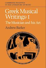 Greek Musical Writings: Volume 1, The Musician and his Art
