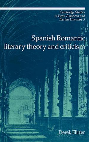 Spanish Romantic Literary Theory and Criticism