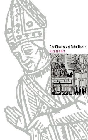 The Theology of John Fisher