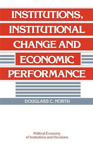 Institutions, Institutional Change and Economic Performance