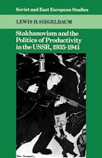 Stakhanovism and the Politics of Productivity in the USSR, 1935–1941