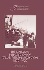 The National Integration of Italian Return Migration, 1870–1929