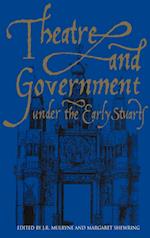 Theatre and Government under the Early Stuarts