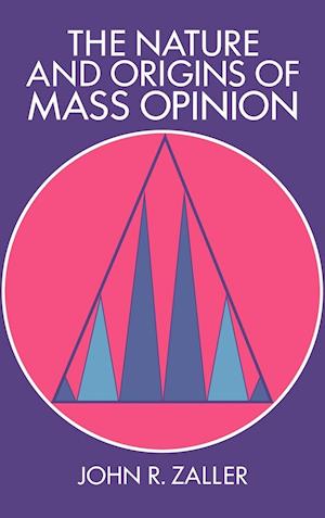 The Nature and Origins of Mass Opinion