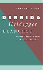 Derrida, Heidegger, Blanchot