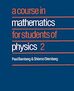 A Course in Mathematics for Students of Physics: Volume 2
