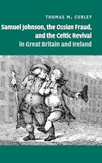 Samuel Johnson, the Ossian Fraud, and the Celtic Revival in Great Britain and Ireland