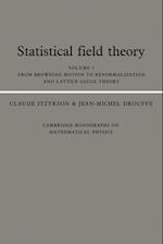 Statistical Field Theory: Volume 1, From Brownian Motion to Renormalization and Lattice Gauge Theory