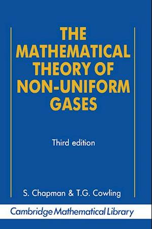 The Mathematical Theory of Non-Uniform Gases