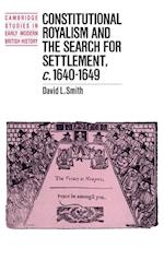 Constitutional Royalism and the Search for Settlement, c.1640-1649