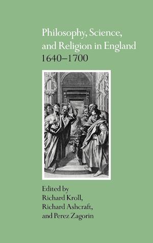 Philosophy, Science, and Religion in England 1640-1700