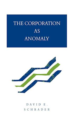 The Corporation as Anomaly