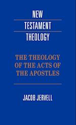 The Theology of the Acts of the Apostles