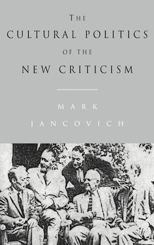 The Cultural Politics of the New Criticism