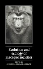 Evolution and Ecology of Macaque Societies