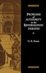 Problems of Authority in the Reformation Debates