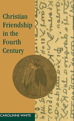 Christian Friendship in the Fourth Century