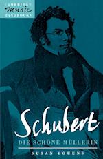 Schubert: Die schoene Mullerin
