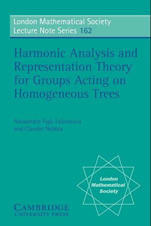 Harmonic Analysis and Representation Theory for Groups Acting on Homogenous Trees